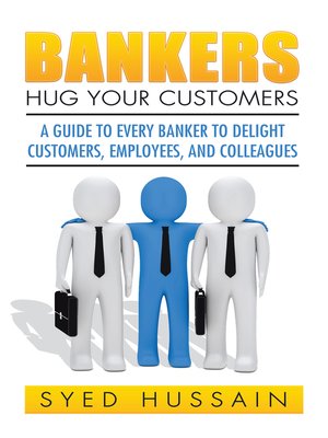 cover image of Bankers, Hug Your Customers